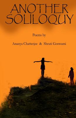 Another Soliloquy - Goswami, Shruti, and Sengupta, Kiriti (Foreword by), and Chatterjee, Ananya
