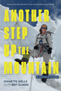 Another Step Up the Mountain: A Journey of Courage (Uplifting Book, Mountaineering, the Seven Summits, Extreme Sports)