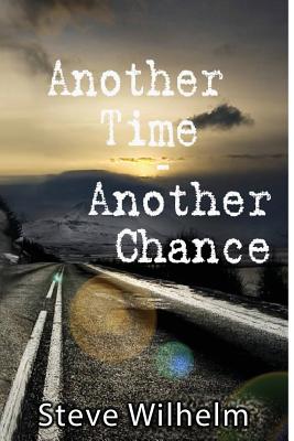 Another Time - Another Chance - Ozment, Jessica, and Wilhelm, Steve