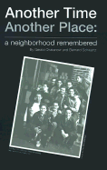 Another Time Another Place: A Neighborhood Remembered - Chatanow, Gerald, and Schwartz, Bernard D