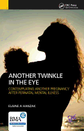 Another Twinkle in the Eye: Contemplating Another Pregnancy After Perinatal Mental Illness