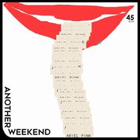 Another Weekend - Ariel Pink