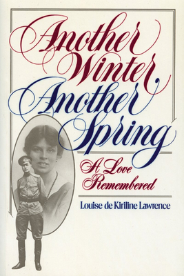 Another Winter, Another Spring: A Love Remembered - Lawrence, Louise de Kiriline