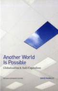 Another World Is Possible: Globalization and Anti-Capitalism