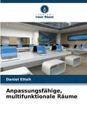 Anpassungsf?hige, multifunktionale R?ume