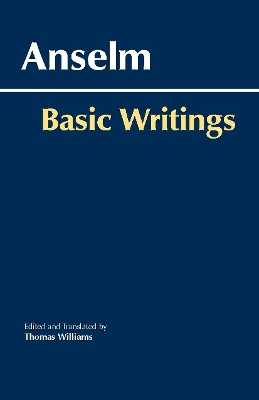 Anselm: Basic Writings - Anselm, and Williams, Thomas (Translated by)