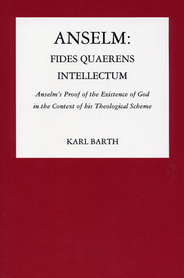 Anselm: Fides Quaerens Intellectum - Barth, Karl