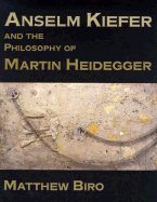 Anselm Kiefer and the Philosophy of Martin Heidegger