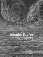 Anselm Kiefer: Maria Walks Amid the Thorn