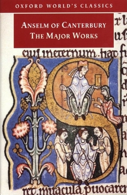 Anselm of Canterbury - The Major Works - Anselm of Canterbury, and Davies, Brian (Editor), and Evans, Gill (Editor)