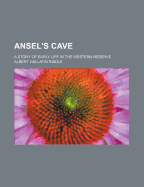 Ansel's Cave; A Story of Early Life in the Western Reserve