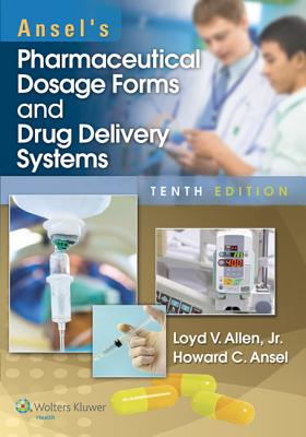 Ansel's Pharmaceutical Dosage Forms and Drug Delivery Systems with Access Code - Allen, Loyd