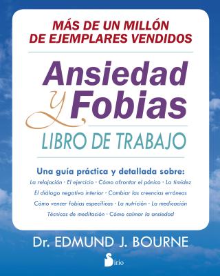 Ansiedad y Fobias - Bourne, Edmund J, Dr., PhD, and Terradas, Francesc Prims