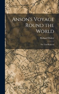 Anson's Voyage Round the World: The Text Reduced