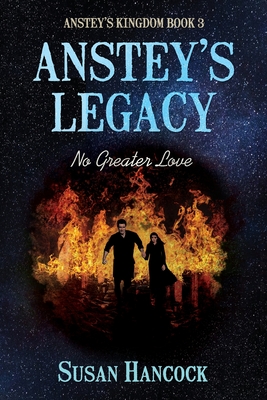 Anstey's Legacy: No Greater Love - Hancock, Susan