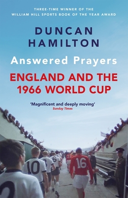 Answered Prayers: England and the 1966 World Cup - Hamilton, Duncan