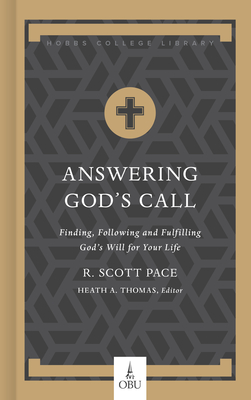 Answering God's Call: Finding, Following, and Fulfilling God's Will for Your Life - Pace, and Thomas, Heath A (Editor)