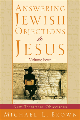 Answering Jewish Objections to Jesus - Brown, Michael L