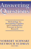 Answering Questions: Methodology for Determining Cognitive and Communicative Processes in Survey Research