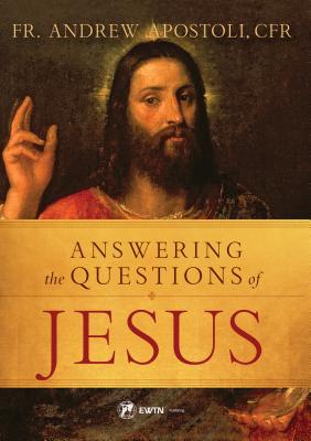 Answering the Questions of Jesus - Apostoli, Andrew, Father