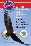 Answers to 100 Frequently Asked Questions about Social Security Retirement Benefits