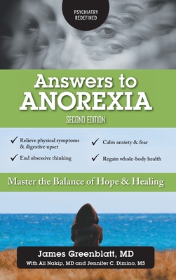 Answers to Anorexia: Master the Balance of Hope & Healing - Greenblatt, James, and Nakip, Ali, MD, and Dimino, Jennifer C