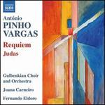 Antnio Pinho Vargas: Requiem; Judas - Gulbenkian Choir (choir, chorus); Gulbenkian Orchestra