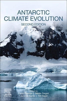 Antarctic Climate Evolution - Florindo, Fabio (Editor), and Siegert, Martin (Editor), and Santis, Laura De (Editor)