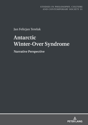 Antarctic Winter-Over Syndrome: Narrative Perspective - Hartman, Jan, and Terelak, Jan Felicjan