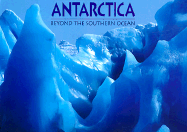 Antarctica: Beyond the Southern Oceans
