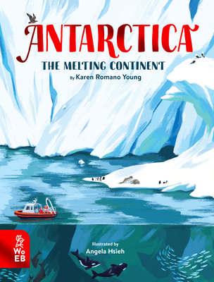 Antarctica: The Melting Continent - Romano Young, Karen