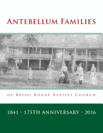 Antebellum Families of Bayou Rouge Baptist Church: Evergreen & Ward 10, Avoyelles Parish, Louisiana