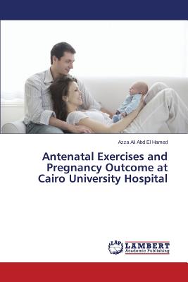 Antenatal Exercises and Pregnancy Outcome at Cairo University Hospital - Ali