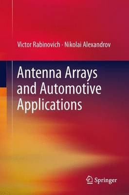 Antenna Arrays and Automotive Applications - Rabinovich, Victor, and Alexandrov, Nikolai