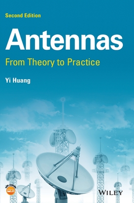 Antennas: From Theory to Practice - Huang, Yi