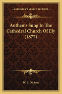 Anthems Sung in the Cathedral Church of Ely (1877)