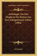 Anthologie Aus Den Elegikern Der Romer, Fur Den Schulgebrauch Erklart (1894)