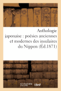 Anthologie Japonaise Posies Anciennes Et Modernes Des Insulaires Du Nippon