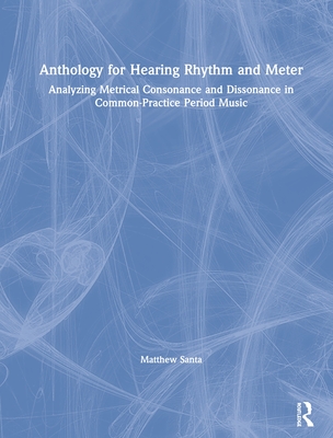 Anthology for Hearing Rhythm and Meter - Santa, Matthew