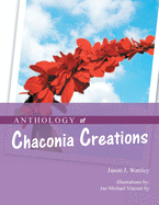 Anthology of Chaconia Creations: 2Nd Edition