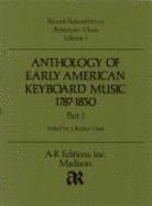 Anthology of Early American Key Board Music 1787-1830