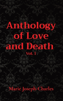 Anthology of Love and Death Vol. 1 - Joseph-Charles, Marie