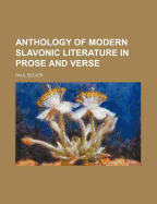 Anthology of Modern Slavonic Literature in Prose and Verse