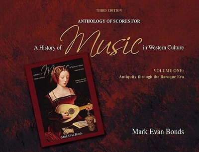 Anthology of Scores for a History of Music in Western Culture Volume I - Bonds, Mark Evan