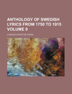 Anthology of Swedish Lyrics from 1750 to 1915 (Volume 9) - Stork, Charles Wharton