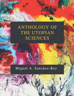 Anthology of the Utopian Sciences