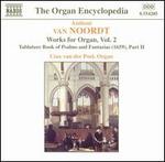 Anthoni van Noordt: Organ Works, Vol. 2