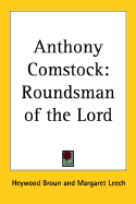 Anthony Comstock, roundsman of the Lord