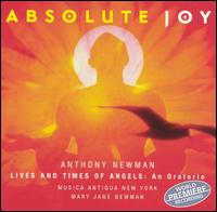 Anthony Newman: Absolute Joy - Alessandra Visconti (soprano); Amy Butler (alto); Angela Frattura (flute); Benjamin Ramirez (tympani [timpani]);...