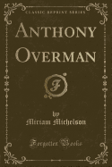 Anthony Overman (Classic Reprint)